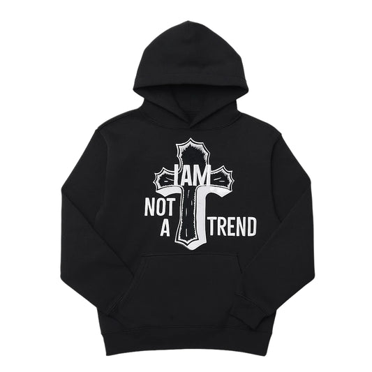 I AM Not A Trend Hoodie