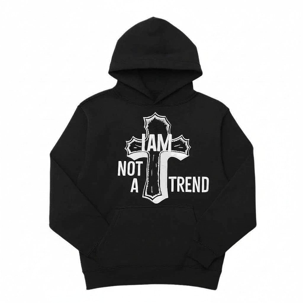 I AM Not A Trend Hoodie